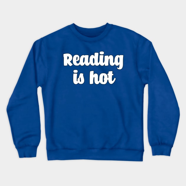 funny literature is hot literary quote Crewneck Sweatshirt by untagged_shop